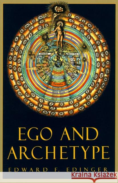 Ego and Archetype Edward F. Edinger 9780877735762 Shambhala Publications