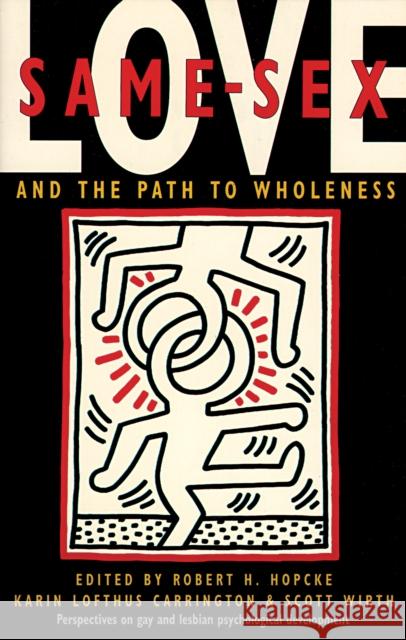 Same-Sex Love Robert H. Hopcke Scott Wirth Karin Lofthus Carrington 9780877736516 Shambhala Publications