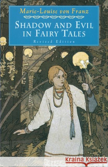 Shadow and Evil in Fairy Tales Von Franz, Marie-Louise 9780877739746 Shambhala Publications