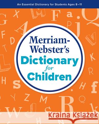 Merriam-Webster's Dictionary for Children Merriam-Webster 9780877795704 Merriam-Webster Incorporated