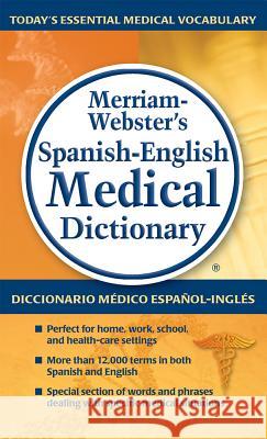 Merriam-Webster's Spanish-English Medical Dictionary Merriam Webster 9780877798231 Merriam-Webster