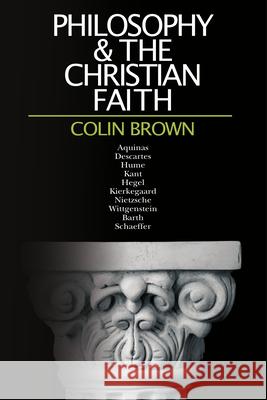 Philosophy the Christian Faith Colin Brown 9780877847120 InterVarsity Press