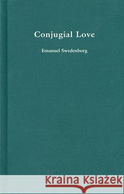 CONJUGIAL LOVE Emanuel Swedenborg 9780877851745 Swedenborg Foundation