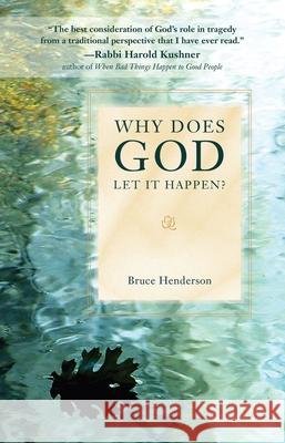 Why Does God Let It Happen? Bruce Henderson 9780877853329 Swedenborg Foundation
