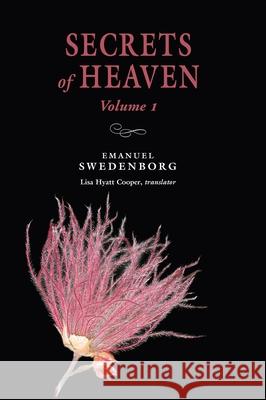 Secrets of Heaven, Volume I: The Portable New Century Edition Emanuel Swedenborg Lisa Hyatt Cooper 9780877854081