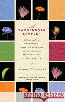 A Swedenborg Sampler: Selections from Heaven and Hell, Divine Love and Wisdom, Divine Providence, True Christianity, Secrets of Heaven Emanuel Swedenborg 9780877854104