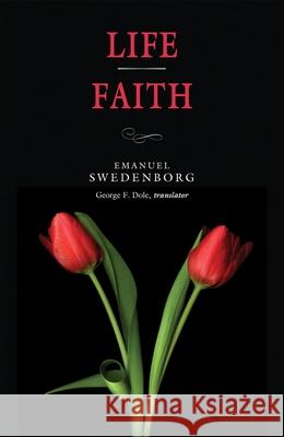 Life / Faith Emanuel Swedenborg George F. Dole 9780877854135
