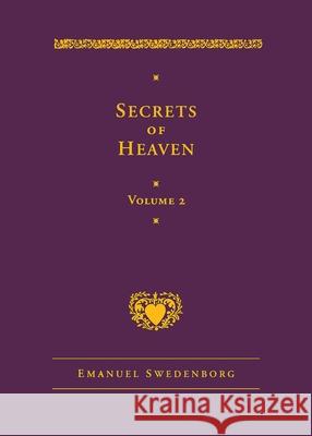 Secrets of Heaven, Volume 2 Emanuel Swedenborg Lisa Hyatt Cooper George F. Dole 9780877854876 New Century Edition