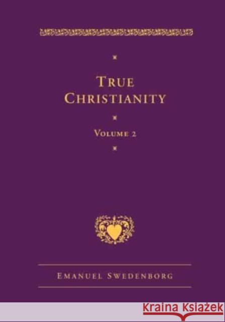 True Christianity, Vol. 2 Emanuel Swedenborg Jonathan S. Rose 9780877855019
