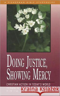 Doing Justice, Showing Mercy: Christian Action in Today's World Vinita Hampton Wright V. Hampton Wright 9780877881803 Shaw Books