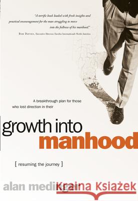 Growth Into Manhood Alan P. Medinger 9780877883067 Shaw Books