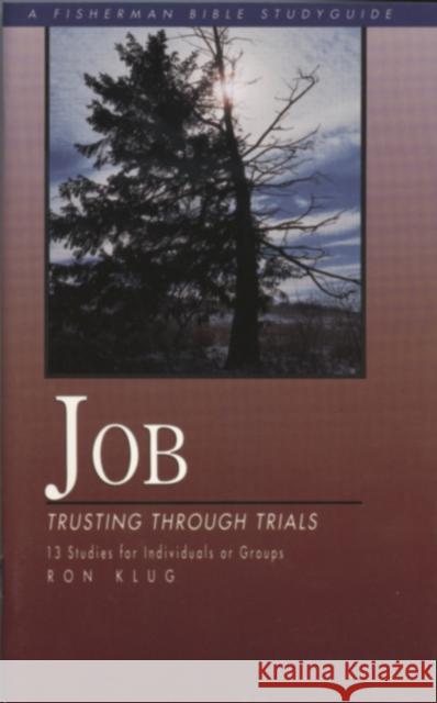 Job: Trusting Through Trials Ron Klug Ronald Klug 9780877884309 Shaw Books