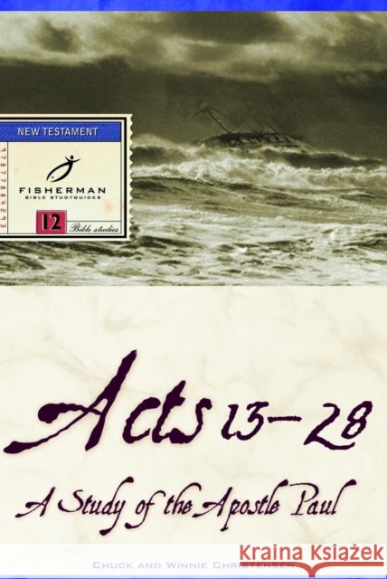 Acts 13-28: A Study of the Apostle Paul Chuck Christensen Winnie Christensen 9780877886525 Shaw Books