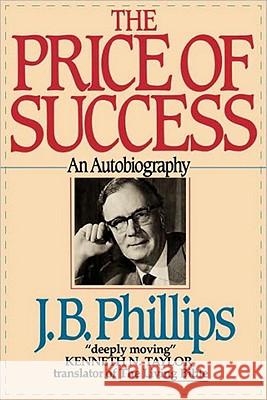 The Price of Success J. B. Phillips 9780877886594 Shaw Books