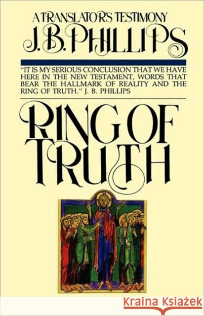 Ring of Truth J. B. Phillips 9780877887249 Shaw Books