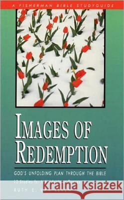 Images of Redemption: God's Unfolding PLan Through the Bible Van Reken, Ruth E. 9780877887294 Shaw Books