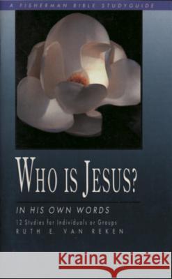 Who Is Jesus?: In His Own Words Ruth E. Va Shaw Publishers 9780877889144 Shaw Books