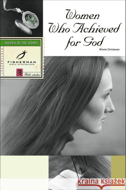 Women Who Achieved for God Winnie Christensen 9780877889373 Shaw Books