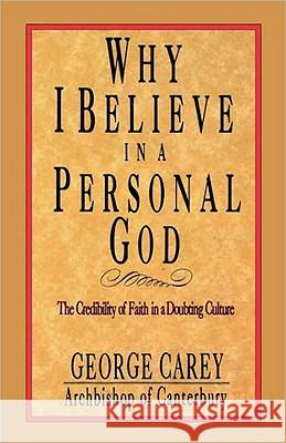 Why I Believe in a Personal God George Carey 9780877889472 Shaw Books