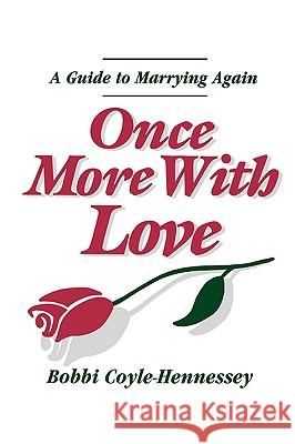 Once More with Love: A Guide to Marrying Again Coyle-Hennessey 9780877934981 Ave Maria Press