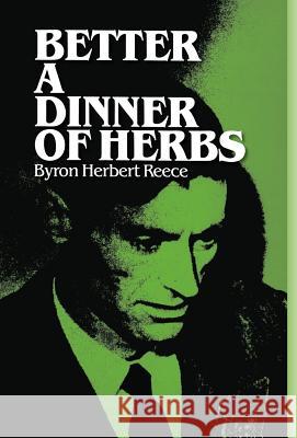 Better a Dinner of Herbs Byron Herbert Reece 9780877971016 Cherokee Publishing Company (GA)