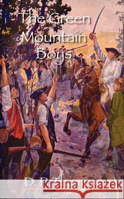 The Green Mountain Boys Daniel Pierce Thompson 9780877973591 Cherokee Publishing Company (GA)