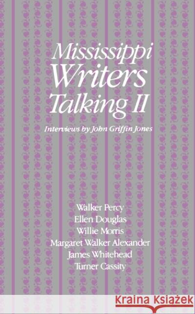 Mississippi Writers Talking II John Paul, III Jones John Griffin Jones Eudora Welty 9780878051755 University Press of Mississippi