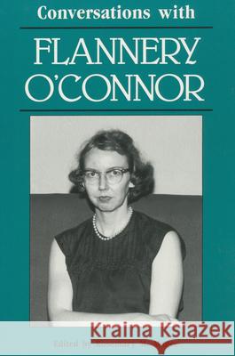 Conversations with Flannery Oaconnor Magee, Rosemary M. 9780878052653 University Press of Mississippi