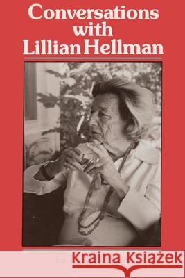 Conversations with Lillian Hellman Jackson R. Bryer Lillian Hellman 9780878052943 University Press of Mississippi