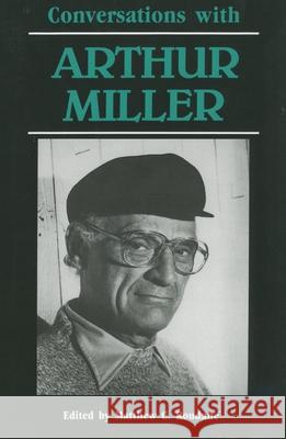 Conversations with Arthur Miller Arthur Miller Matthew Charles Roudane 9780878053230 University Press of Mississippi