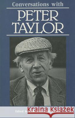 Conversations with Peter Taylor Hubert H. McAlexander Peter Hillsman Taylor 9780878053254 University Press of Mississippi