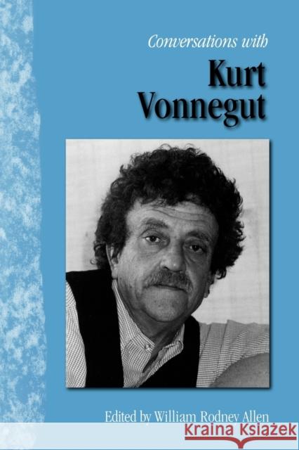 Conversations with Kurt Vonnegut William R. Allen Kurt, Jr. Vonnegut 9780878053582 University Press of Mississippi