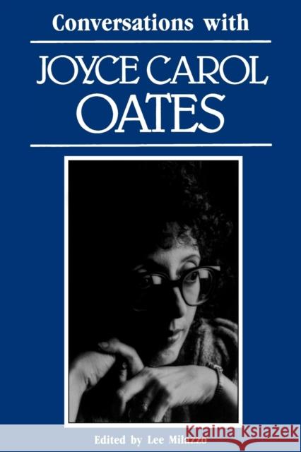 Conversations with Joyce Carol Oates Lee Milazzo Joyce Carol Oates 9780878054121 University Press of Mississippi
