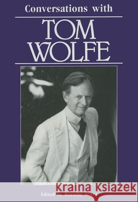 Conversations with Tom Wolfe Dorothy M. Scura 9780878054275