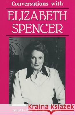 Conversations with Elizabeth Spencer Peggy W. Prenshaw 9780878055289 University Press of Mississippi