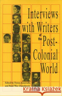 Interviews with Writers of the Post-Colonial World Feroza Jussawalla Reed Way Dasenbrock 9780878055722 University Press of Mississippi