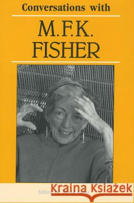 Conversations with M. F. K. Fisher David Lazar M. F. K. Fisher 9780878055968 University Press of Mississippi