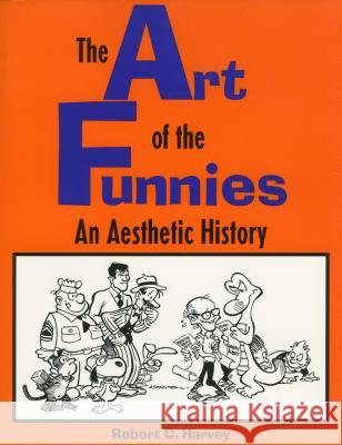 The Art of the Funnies Robert C. Harvey 9780878056125 University Press of Mississippi