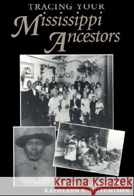 Tracing Your Mississippi Ancestors Anne S. Lipscomb Kathleen Hutchison 9780878056989 University Press of Mississippi