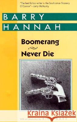 Boomerang and Never Die Barry Hannah Rick Bass 9780878057023