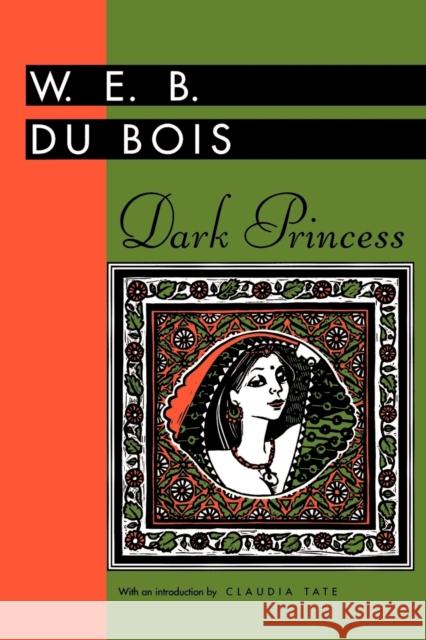 Dark Princess W. E. B. D Claudia Tate 9780878057658 University Press of Mississippi