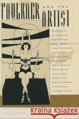 Faulkner and the Artist Donald M. Kartiganer Ann J. Abadie 9780878058495 University Press of Mississippi