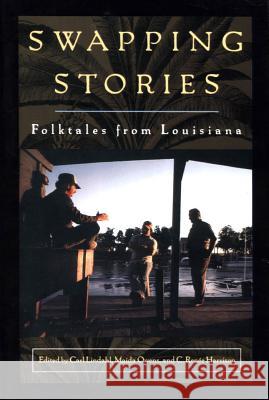 Swapping Stories: Folktales from Louisiana Carl Lindahl Maida Owens C. Renee Harvison 9780878059300 University Press of Mississippi