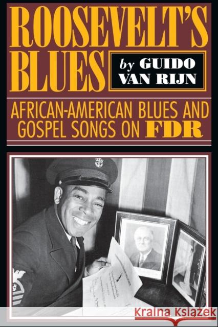Rooseveltas Blues: African-American Blues and Gospel Songs on FDR Guido Van Rijn 9780878059386 University Press of Mississippi