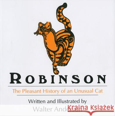 Robinson: The Pleasant History of an Unusual Cat Walter Anderson 9780878059485 University Press of Mississippi