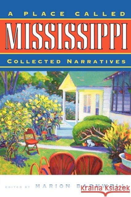 A Place Called Mississippi: Collected Narratives Barnwell, Marion 9780878059645