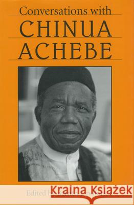 Conversations with Chinua Achebe Chinua Achebe Bernth Lindfors 9780878059997 University Press of Mississippi