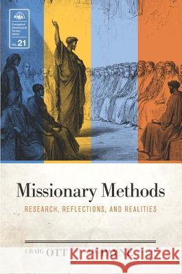 Missionary Methods: Research, Reflections, and Realities Craig Ott J. D. Payne 9780878080434 William Carey Library Publishers