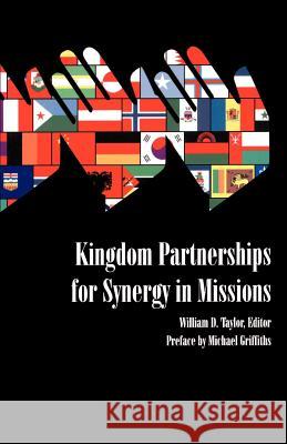 Kingdom Partnerships for Synergy in Missions William D. Taylor 9780878082490 William Carey Library Publishers