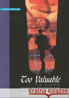 Too Valuable to Lose*: Exploring the Causes and Cures of Missionary Attrition Taylor William William D. Taylor 9780878082773 William Carey Library Publishers